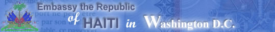 Embassy of Haiti in Washington DC. Welcome to the official website of the Republic of Haiti. You will find useful information here about Haiti, the Government, Business opportunities Visa and Tourism.