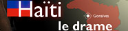 Radio Canada. ca Nouvelles d'Haiti. Le Drame Haitien