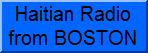 Radio haitienne emettant de BOSTON. Haitian Radio from Boston, Massachusetts