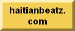 Haitianbeats.com is the number one destination for Haitian entertainment, music, cultural news, reviews and information.  We welcome the veteran world music fans, the collector and the novice.Read about popular and upcoming Haitian music artists on Haitianbeats.com, by exploring feature articles about Haitian music legends and today's new stars.Find out about Haitian music concerts, party scenes and festivals with our user-friendly search options.   Click on our " review " tool bar to learn about music concerts and festivals.  Click on the "reviews" toolbar to discover the hottest hangouts wherever you are.  Search for Haitian music happenings by artist, month, day, year, city, and state.Get the latest up-to-the-minute HMI news and views from around the world on your home page's " HB News and Entertainment" section.  Look for daily updates on the challenging issues facing Haitian music artists, as well as details on new recording and tours, and information regarding the latest gossips and behind the scene happenings that only us dare to report.Listen to and purchase Haitian music by top Haitian recording artists/bands, movies, books and other artists' products.Take a virtual trip to Haiti on Haitianbeats.com.  You can visit our "food" section to learn first-hand about culinary traditions and trends, outstanding restaurants and tantalizing recipes.  Learn about Haiti's rich culture through, arts, crafts and Haitian society in general.Discover new CDs in our "new releases" section.  From Haitian roots, compas, Hip Hop Creole, Ragga, gospel, Haitian jazz and other Haitian alternative.Use Haitianbeats.com 's CD reviews to help you decide which music recordings to add to your collection.  Each of Haitianbeats CD review is thoughtfully and knowledgeably written by a top Haitian music experts.Expand your mind with Haitianbeats' comprehensive coverage of "books" on subjects ranging from Haitian music, Haitian literature, to world politics.  Feel like seeing a movie?  Haitianbeats.com "movie" section will inform you of the most innovative and worthwhile Haitian films.You can collect articles about your favorite Haitian music artists by printing them out directly from our website.  You can also email articles to friends, sharing your passion for your favorite artists/bands on our "message board", or share your concerts and festivals experience.Haitianbeats' goal is to provide its readers with information on the traditional Haitian culture.  Our job is to keep our readers hip to new trends and old customs alike.  The HaitianBeats experience is aural as it is cerebral, allowing our readers to hear some of the music they are reading about.In a new millennium when the need of each nation's sensitivity to, and appreciation of, other cultures has quickly become glaringly apparent, HaitianBeats is doing its part to educate by using our reach culture as a common denominator.  HaitianBeats's goal is to appeal to Haitian music fans of all stripes.